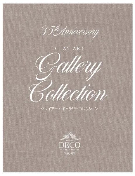 35th DECO Anniversary "CLAY ART Gallery Collection"